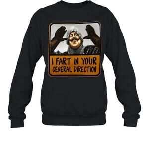 Monty Python I Fart In Your General Direction Sweatshirt